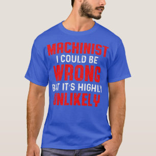 Machinist Verkeerde Machinist Machinist Machinist T-shirt