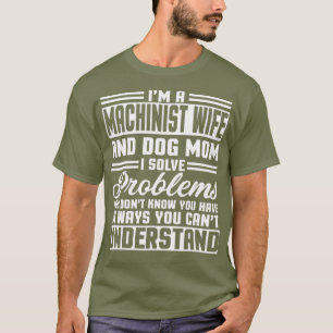 Machinist Vrouw En Hond Moeder Merch Schattige Gew T-shirt