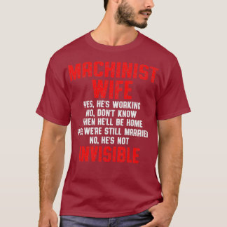 Machinist Wife Machine Operator Machinist Machinis T-shirt