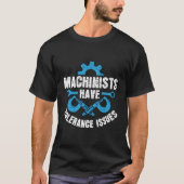 Machinisten hebben tolerantie problemen CNC machin T-shirt (Voorkant)
