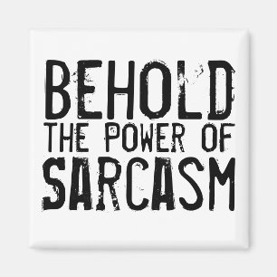 Macht van Sarcasm Magneet