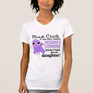 Mad Chick 2 Daughter Hodgkin's Lymfoom / Ziekte T-shirt