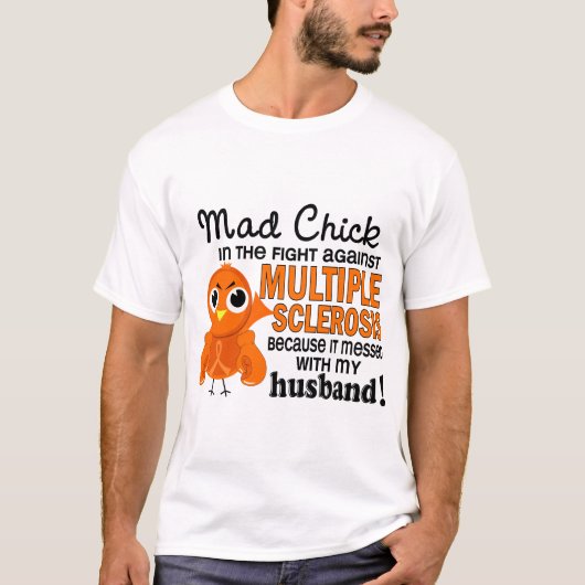 Mad Chick 2 Husband Multiple Sclerosis MS T-shirt (Voorkant)