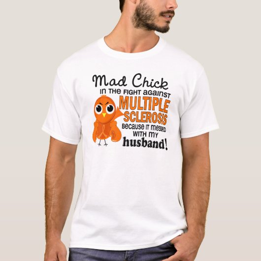 Mad Chick 2 Husband Multiple Sclerosis MS T-shirt (Voorkant)