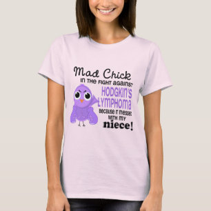 Mad Chick 2 Niece Hodgkin lymfoom / Ziekte T-shirt