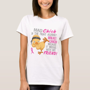 Mad Chick overgebracht met vriend 3 borstkanker T-shirt