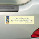 Mad Hatter wil zijn Tea Party terug Bumpersticker (Op auto)