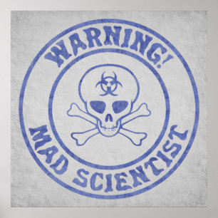 Mad Scientist Warning Poster