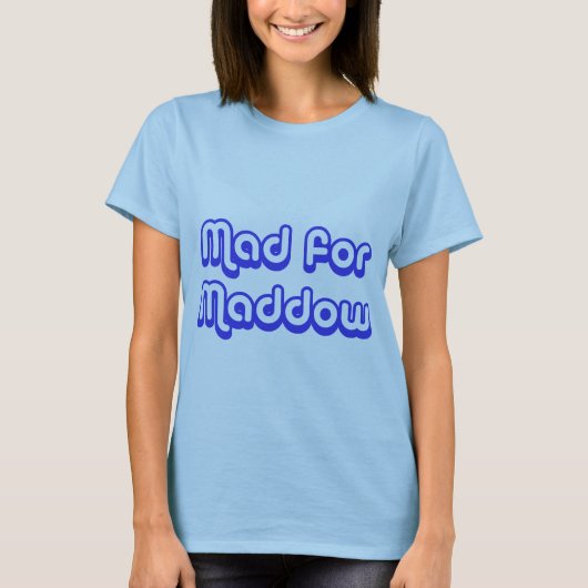 Mad voor Maddow T-shirt (Voorkant)