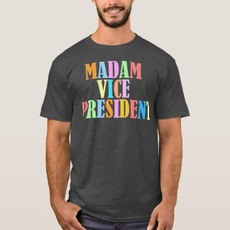 Madam Vice President T-shirt