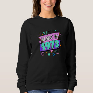 Made in 1973 49th Birthday 80s 90s 1990s 1980 Trui