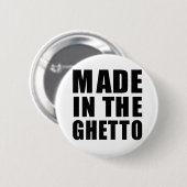 Made in het getto ronde button 5,7 cm (Voorkant /achterkant)