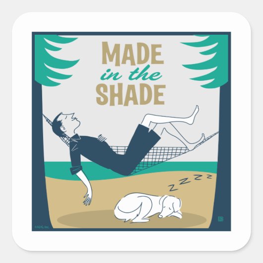 Made in the Shade Vierkante Sticker (Voorkant)