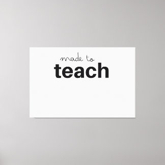 Made to teach funny teacher canvas afdruk