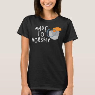 Made to Worship - Inspirerende Christelijke quote T-shirt