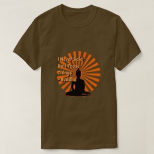 Made Up Quotes 9 (Buddha) - A MisterP Shirt