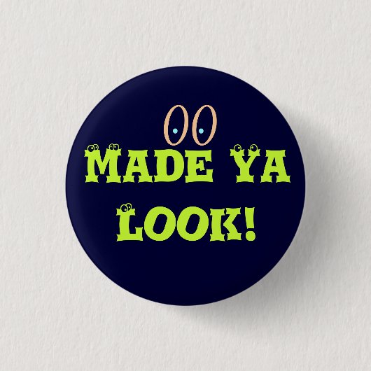 Made Ya Kijk Ronde Button 3,2 Cm (Voorkant)