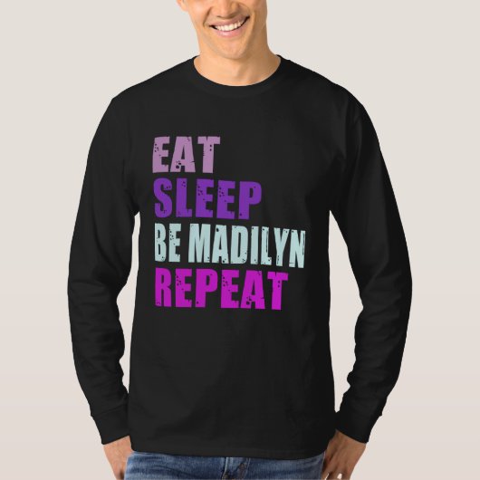 Madilyn Eat Sleep Be Repeat Madilyn T-shirt (Voorkant)