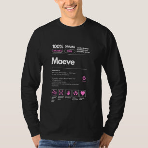 Maeve Naam cadeau voor Vrouwen Maeve Sarcastische T-shirt