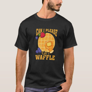 Mag ik alsjeblieft een wafel ontbijtvoedselwafels? t-shirt