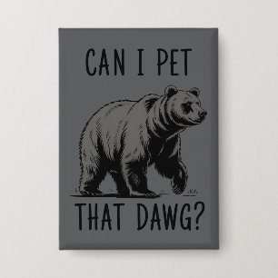 Mag ik die hond aaien? Beer Meme Grappige Hond Button