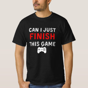 Mag ik dit spelletje afmaken? Grapny Gamer Quote. T-shirt