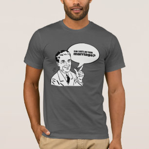 Mag ik stemmen over uw huwelijk? t-shirt