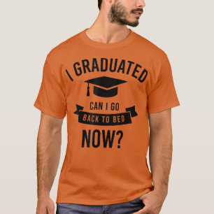 Mag ik terug naar Bed Now Afstuderen Gi? T-shirt