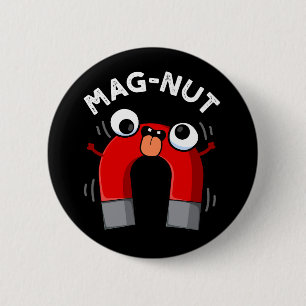 Mag-nut Grappige Magneet Grappen Donkere BG Ronde Button 5,7 Cm