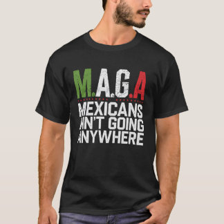 MAGA - MEXICANEN GAAN NERGENS HEEN T-SHIRT