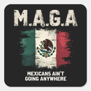 MAGA Mexicanen gaan nergens heen Vierkante Sticker