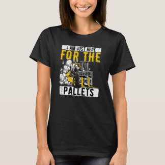 Magazijn heftruckchauffeur hier alleen voor de pal t-shirt