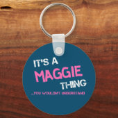 Maggie ding dat je naam niet zou begrijpen sleutelhanger (Voorkant)