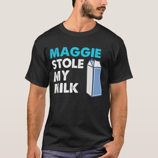 Maggie Stole My Milk T-shirt (Voorkant)