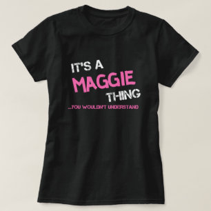 Maggie, tu ne comprendrais pas le nom T-Shirt