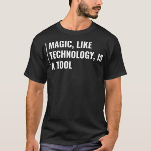 Magic is een Magisch Quote Quote Witchcraft Wiccan T-shirt