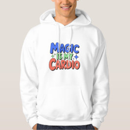 Magic Is My Cardio Mannen's Witchy Hoodie