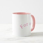 magic moment mug, for me cup, inspirational mug (Devant droit)