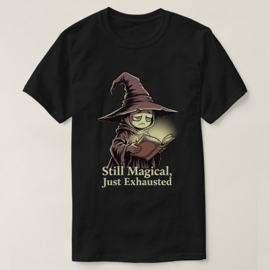 Magical but Exhausted T-shirt (Design voorkant)