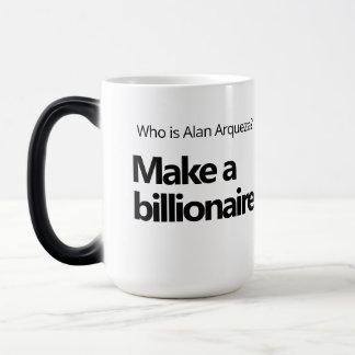 Magique Alan Arqueza Faites un milliardaire. Morpher Mug