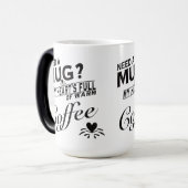 Magique BESOIN D'UN MUG (Morphing Mug) (Devant gauche)