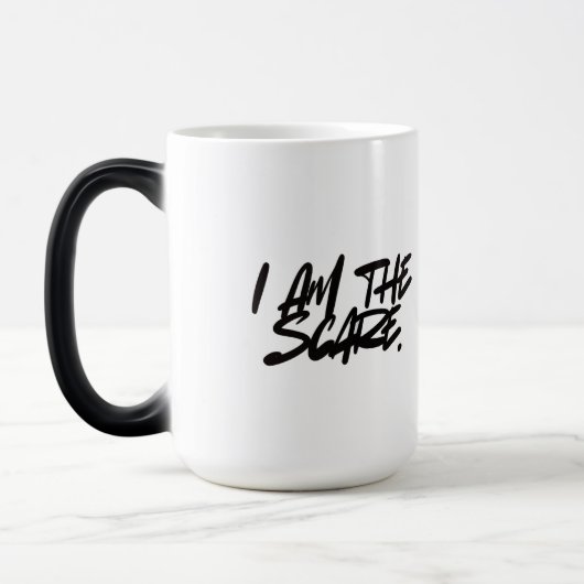 Magique Bold & Fearless – I AM THE SCARE Coffee & Tea Mug (Gauche)