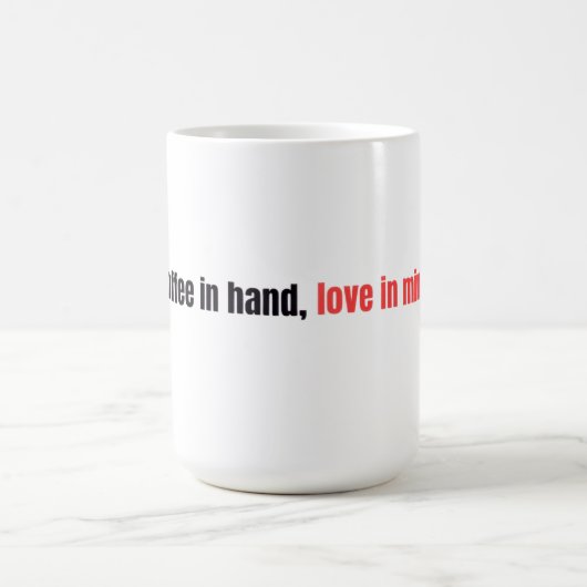 Magique Coffee Mind Mug – “Coffee in hand, love in mind.” (Centre)