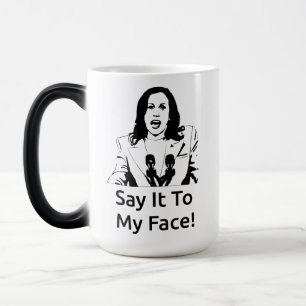 Magique "Dis-Le À Mon Visage !" Kamala Harris Mug - Blanc