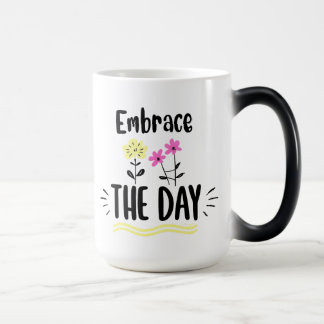 Magique Embrace the Day Inspirational Quote Mug