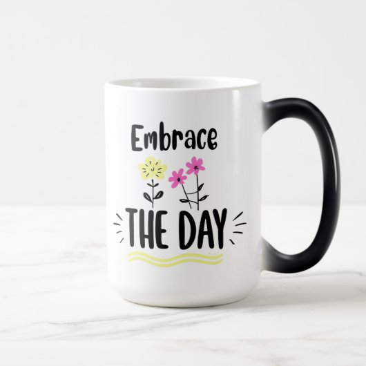 Magique Embrace the Day Inspirational Quote Mug (Droite)