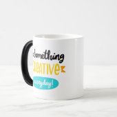 Magique Faites Quelque Chose de Créatif Chaque Jour - Mug  (Devant gauche)