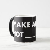 Magique HPP MAKE ART NOT _____? Morphing Mug (11 oz) (Devant gauche)