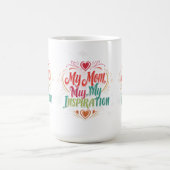 Magique Ma mère, mon inspiration - Mug de Morphing 15 oz (Centre)