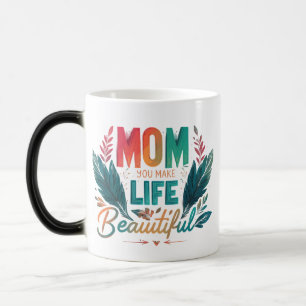 Magique « Maman, vous rendez la vie belle » – Mug Morphing
